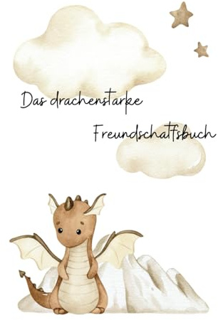 Das drachenstarke Freundschaftsbuch: Freundebuch für Kindergarten und Grundschule (Freundebücher)