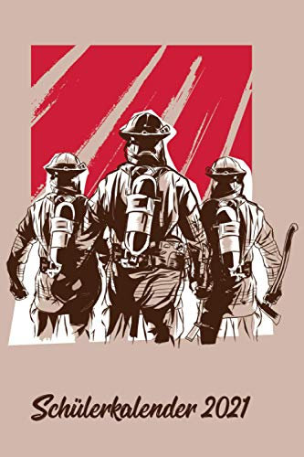 Schülerkalender 2021: DIN A5 Kalender von 01/2021 - 12/2021 1 Tag = 1 Seite mit großem Tageskalender und großartiger Übersicht. Monatsübersicht, ... Kalenderbuch / Feuerwehr Fan Team Kamerad