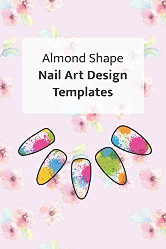 Almond Shape Nail Art Design Templates: Do-It-Yourself Create Your Own Nail Art Designs Blank Nail Bed Templates Drawing Pre-Plan For Nail Artists ... Gel Acrylic Poly Gel Enthusiasts Beauty Hobby