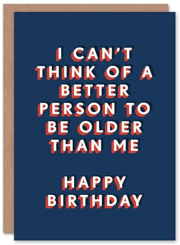 Artery8 Can't Think Of Better Person To Be Older Than Me For Him Birthday Card