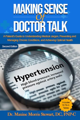 Making Sense of Doctor Talk: A Patient’s Guide to Understanding Medical Jargon, Preventing and Managing Chronic Conditions, and Achieving Optimal Health