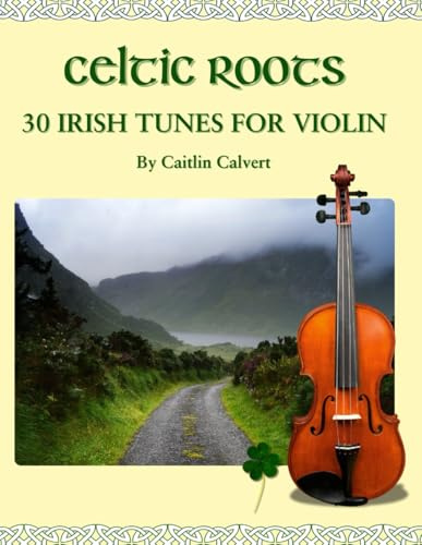 Celtic Roots: 30 Irish Tunes for Violin (Fiddle Roots)