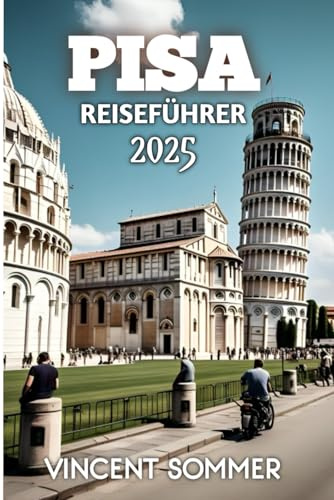 Pisa Reiseführer 2025
