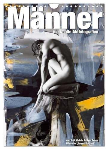 Männer - übermalte Aktfotografien (Wandkalender 2026 DIN A4 hoch), CALVENDO Monatskalender: Männliche Aktfotografien überarbeitet mit Acrylfarben. (CALVENDO Erotik)