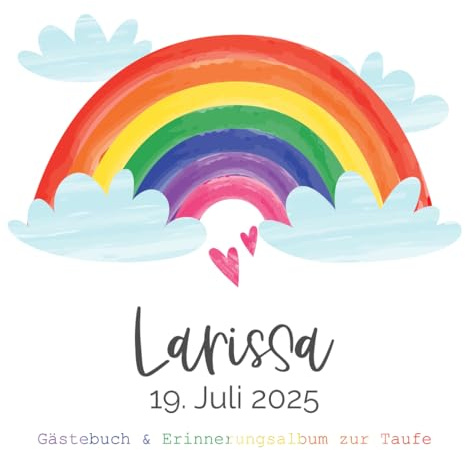 Larissa - Gästebuch & Erinnerungsalbum zur Taufe: Personalisiertes Gästebuch mit vordefinierten Fragen & Erinnerungsalbum zur Taufe, 100 Seiten, bunter Aquarell Regenbogen für Jungen und Mädchen