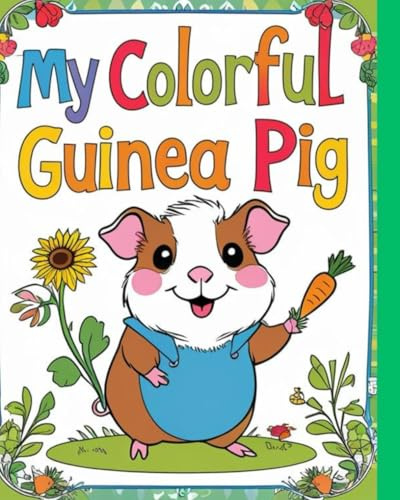My colorful Guinea Pig: Mein Meerschweinchen-Malbuch