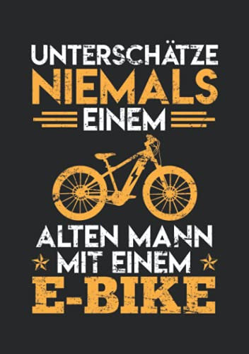 Notizbuch A5 liniert mit Softcover Design: Alter Mann mit E-Bike Spruch Fahrrad Radfahrer Geschenk Witz: 120 linierte DIN A5 Seiten