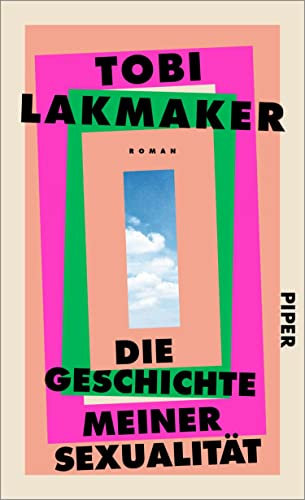Die Geschichte meiner Sexualität: Roman