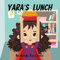 Yara's Lunch (Yara The Great) (English Edition)