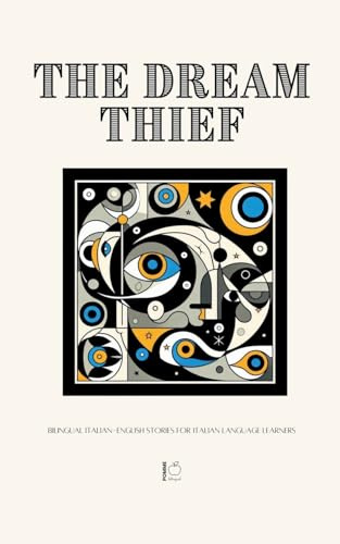 The Dream Thief: Bilingual Italian-English Stories for Italian Language Learners