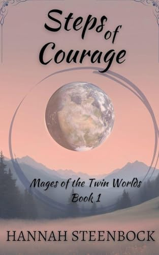 Steps of Courage (Mages of the Twin Worlds, Band 1)