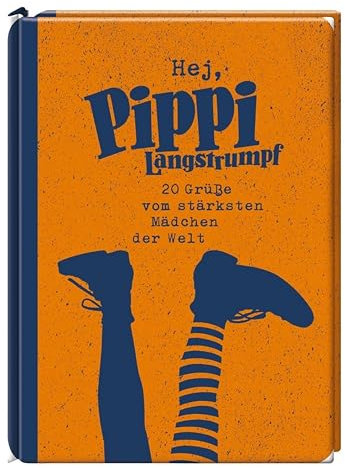 Hej, Pippi Langstrumpf! 20 Grüße vom stärksten Mädchen der Welt