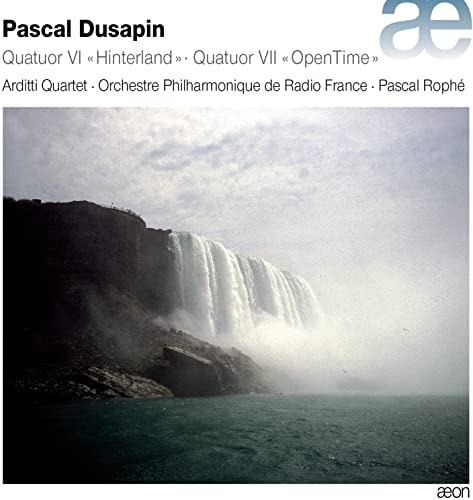 Dusapin: Quatuor Vi Hinterland & Quatuor Vii Opentime