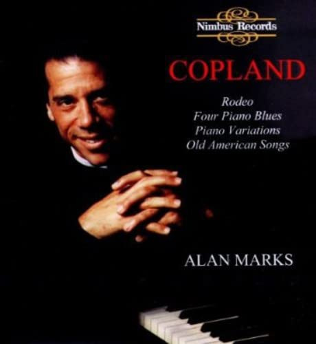 Copland: Rodeo; Four Piano Blues; Piano Variations; Old American Songs