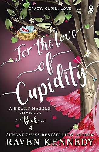 For the Love of Cupidity: The sizzling romance from the bestselling author of The Plated Prisoner series (Heart Hassle Book 4)
