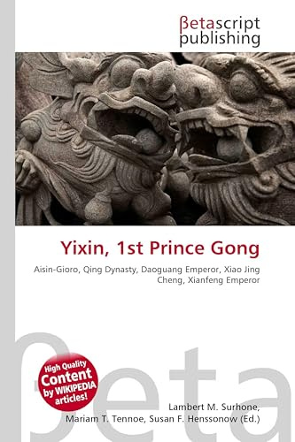 Yixin, 1st Prince Gong: Aisin-Gioro, Qing Dynasty, Daoguang Emperor, Xiao Jing Cheng, Xianfeng Emperor
