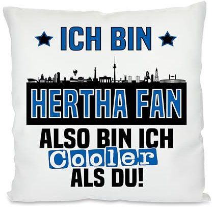 Kissen mit lustigem Spruch | Ich Bin Hertha Fan Also Bin ich Cooler als du! | Fußball Deko-Kissen für Berlin Fan | Skyline deiner Stadt | 40cm x 40cm optional mit Wunschtext auf der Rückseite
