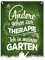 Andere gehen zur Therapie ich in meinen Garten Metallschild Pflanzen Blume Natur