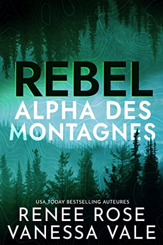 Rebel: L'homme des montagnes (Alpha des montagnes t. 2)