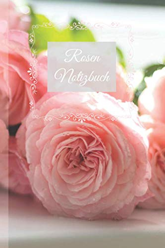 Rosen Notizbuch für Frauen Rose Bouquet: Rosa Notizbuch mit 100 leeren Seiten für Notizen, Tagebucheinträge, Adressen, Termine