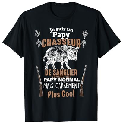 Cadeau papy chasseur Chasse homme sanglier citation humour T-Shirt