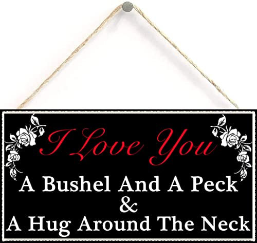 I Love You A Bushel & A Peck and A Hug Around The Neck Hanging Sign Decorative Wood Sign Home Decor Wood Door Sign Plaque 12 x 6