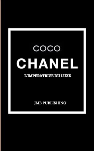 COCO CHANEL: L'impératrice du luxe