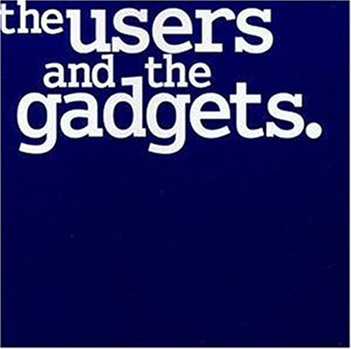 The Users and the Gadgets