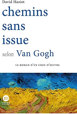 Chemins sans issue selon Van Gogh