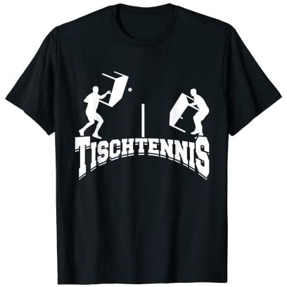 Tisch Tennis Wortspiel Tischtennisspieler Lustig Tischtennis T-Shirt
