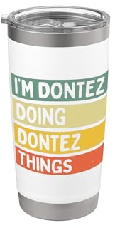 I'm Dontez Doing Dontez Things Lustiges personalisiertes Zitat Doppelwandiger Edelstahl-Thermobecher