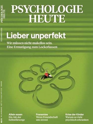 Psychologie Heute 12/2022 Lieber unperfekt