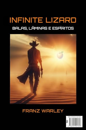 Infinite Lizard: balas, lâminas e espíritos (Portuguese Edition)