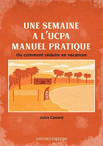 Une semaine à l'UCPA : manuel pratique