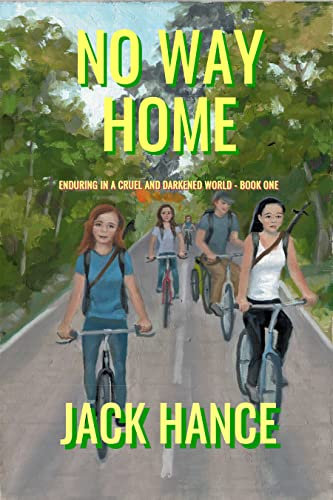 No Way Home: Enduring in a Cruel and Darkened World - Book One (English Edition)