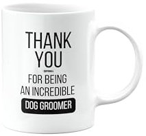 Thank You Gift Mug Present for Dog Groomer, for Being an Incredible, Leaving, Retirement, for Colleague, Boss, Manager, Supervisor, Christmas, from Cup, mm-CA-332a_98