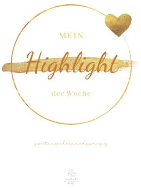 Mein Highlight der Woche 2023: Bullet Journal A5 für deine Highlights der Woche, 121 Seiten, Taschenbuch auch für unterwegs