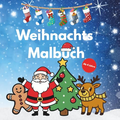 Weihnachts Malbuch: Weihnachtlicher Malspaß für Kinder ab 4 Jahren