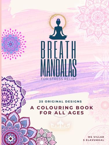 Breath Mandalas for stress relief: The Crown Chakra Nr.7 (Breath Mandalas for Stress Relief series | 7 Chakra awakening, Band 7)