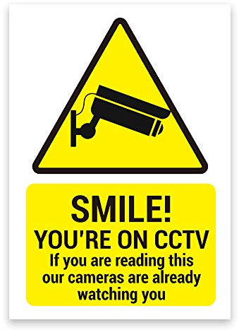 ‘SMILE’ ‘YOU’RE ON CCTV’ ‘If you are reading this, our cameras are already watching you’ Warning Sign. Tough, Durable and Rust-Proof Weatherproof PVC Sign for Outdoor Use, 210MM X 148MM. No 010