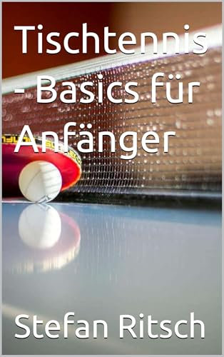 Tischtennis - Basics für Anfänger