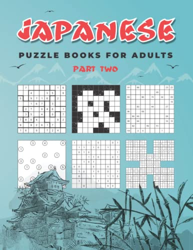 Japanese Puzzle Books for Adults Part Two: Jigsaw Sudoku, Kakuro, Numbricks, Hashiwokakero, Binario and Samurai Sudoku (Keep Your Brain Alive with Brain Twisters and Brain Workouts Games)