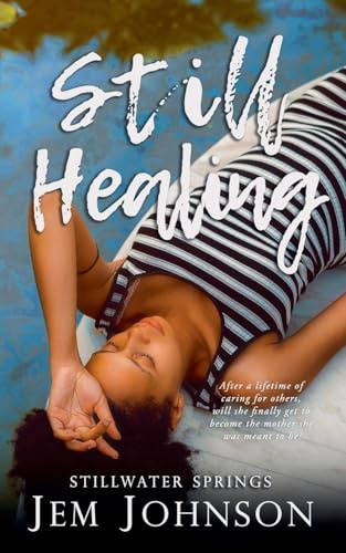 Still Healing (Stillwater Springs, Band 3)