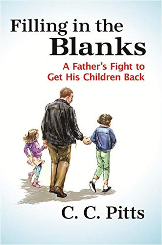 Filling in the Blanks: A Father's Fight to Get His Children Back (English Edition)