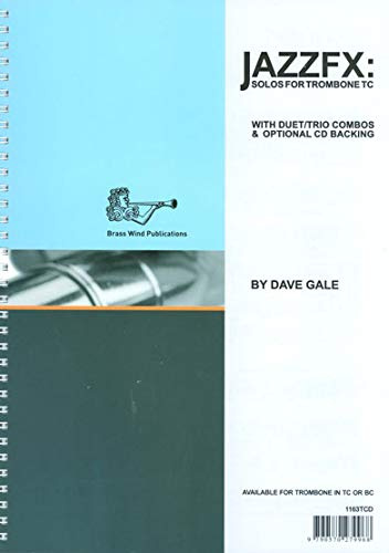Dave Gale: JazzFX for Trombone Treble Clef: Trombone: Instrumental Album