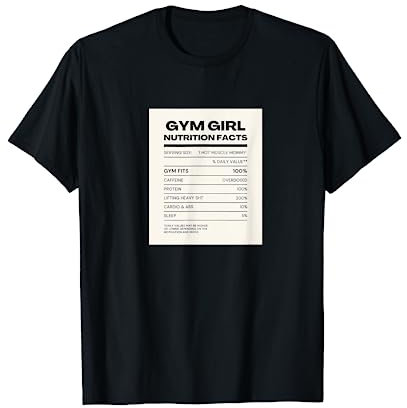 Gym Girl Nutrition Facts, Funny Gym Girl Pump Cover, T-Shirt