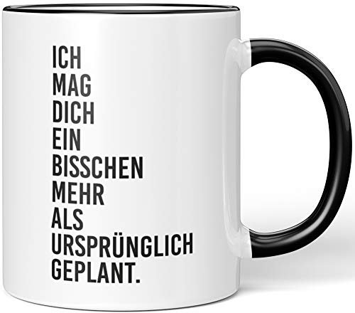 JUNIWORDS Tasse, Ich mag Dich EIN bisschen mehr als ursprünglich geplant, Wähle Farbe, Schwarz