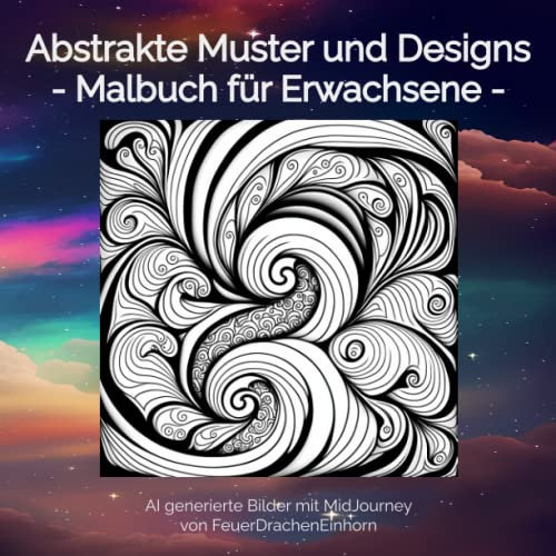 Abstrakte Muster und Designs - Malbuch für Erwachsene: AI generiert mit MidJourney