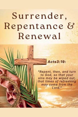 Surrender, Repentance & Renewal (Turn to Jesus Christ, Band 1)