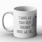 BWW Print Ltd Taza impresa con texto en inglés I Hope We Stay Best Friends Until We More